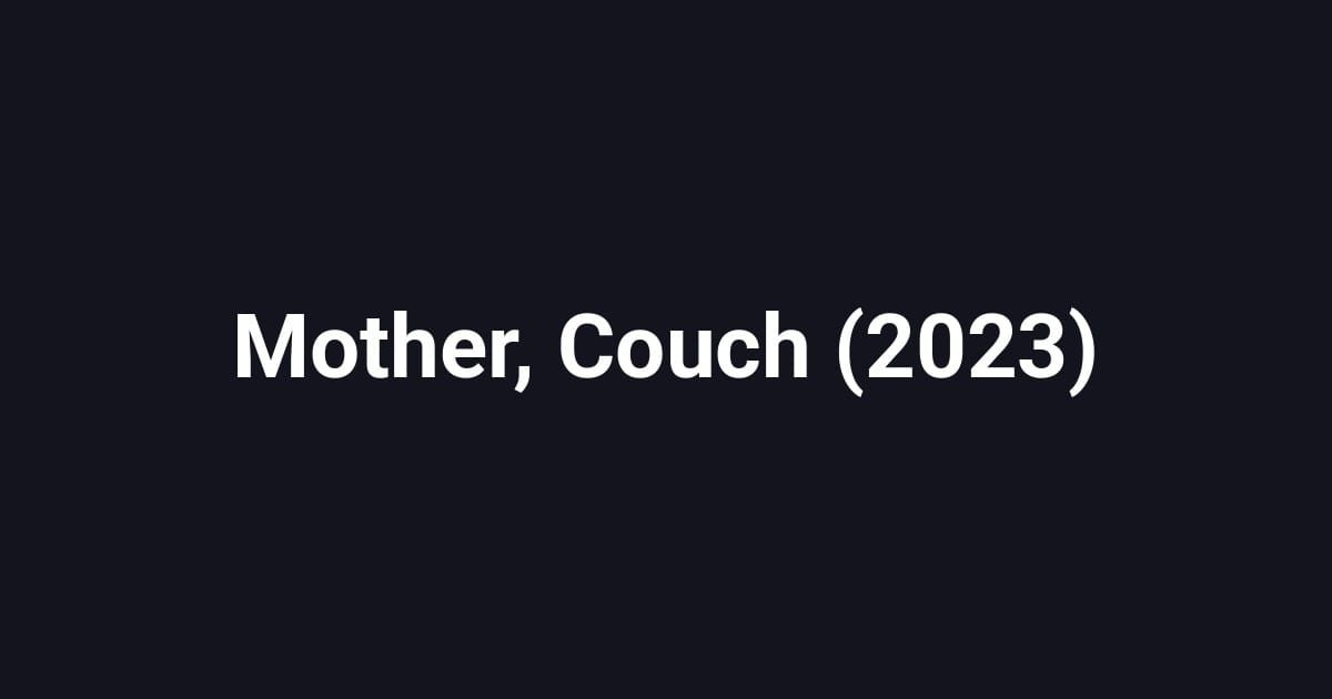 Mother, Couch (2023)