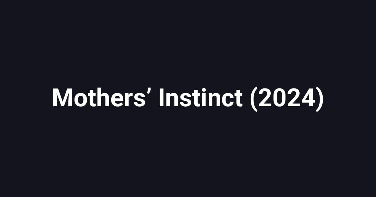 Mothers’ Instinct (2024)