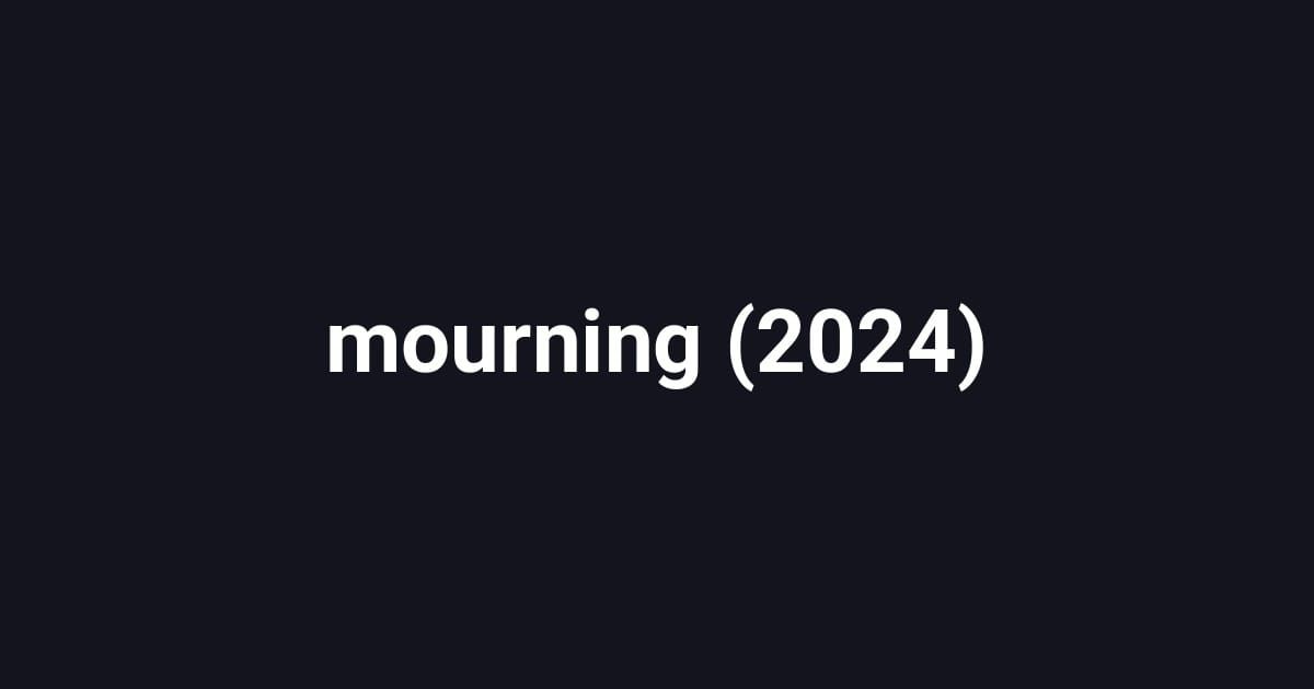 mourning (2024)