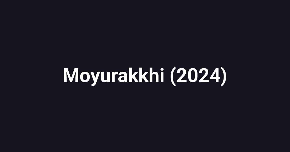 Moyurakkhi (2024)