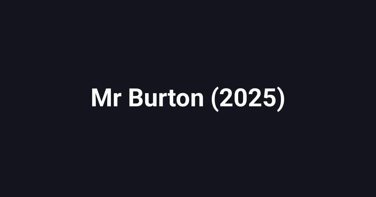 Mr Burton (2025)