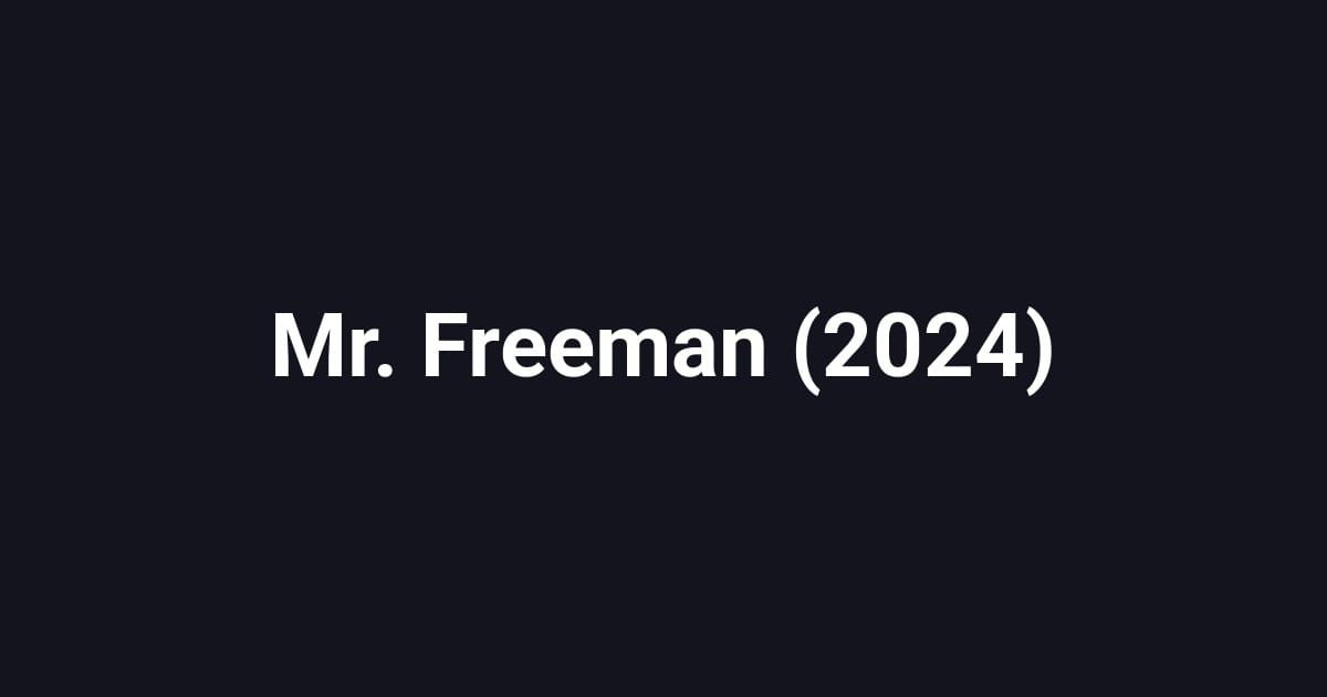 Mr. Freeman (2024)