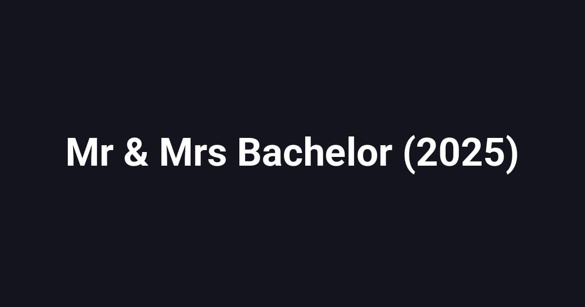 Mr & Mrs Bachelor (2025)