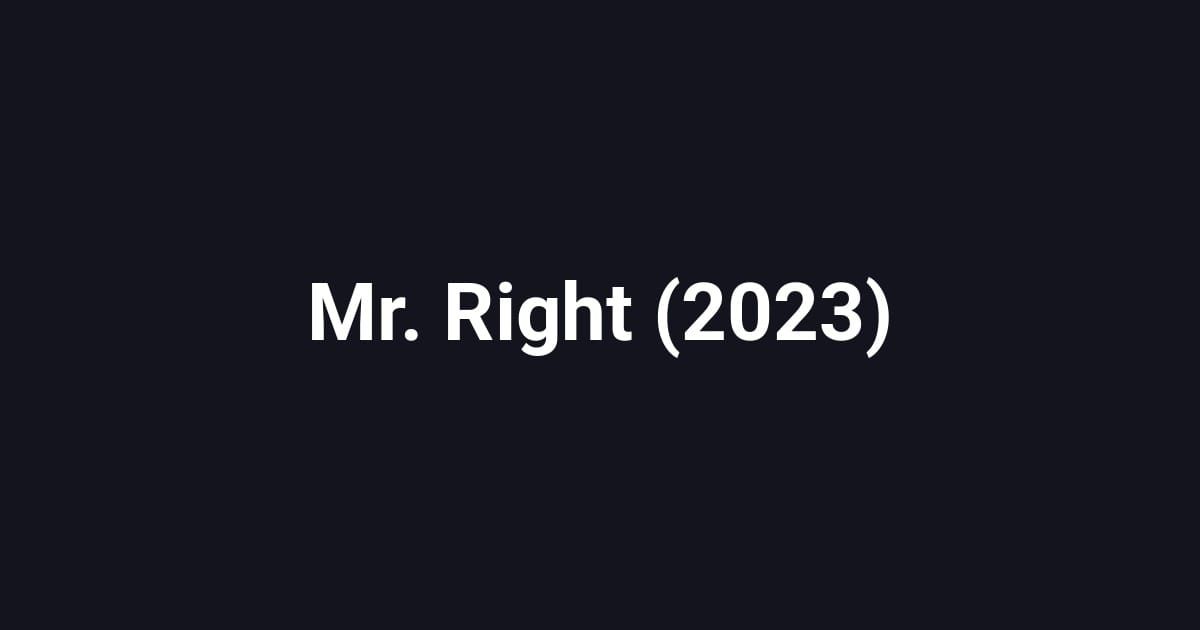 Mr. Right (2023)
