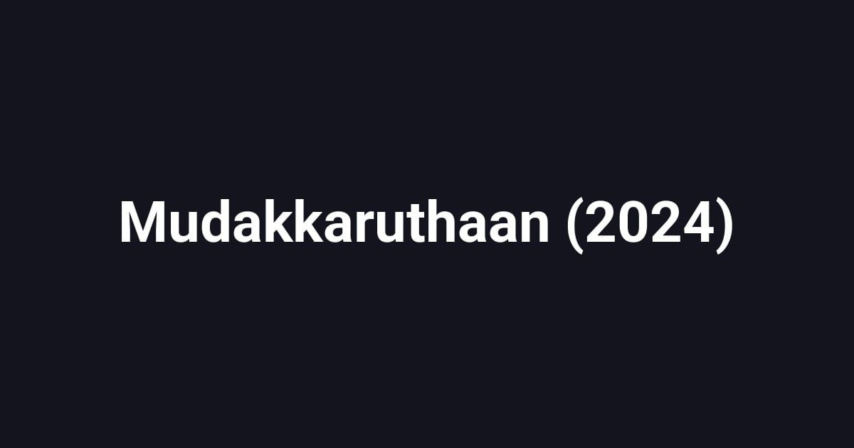 Mudakkaruthaan (2024)
