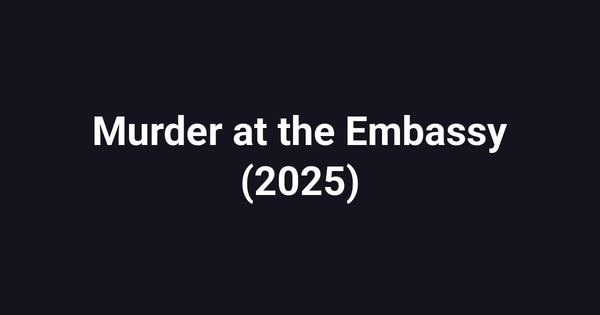 Murder at the Embassy (2025)