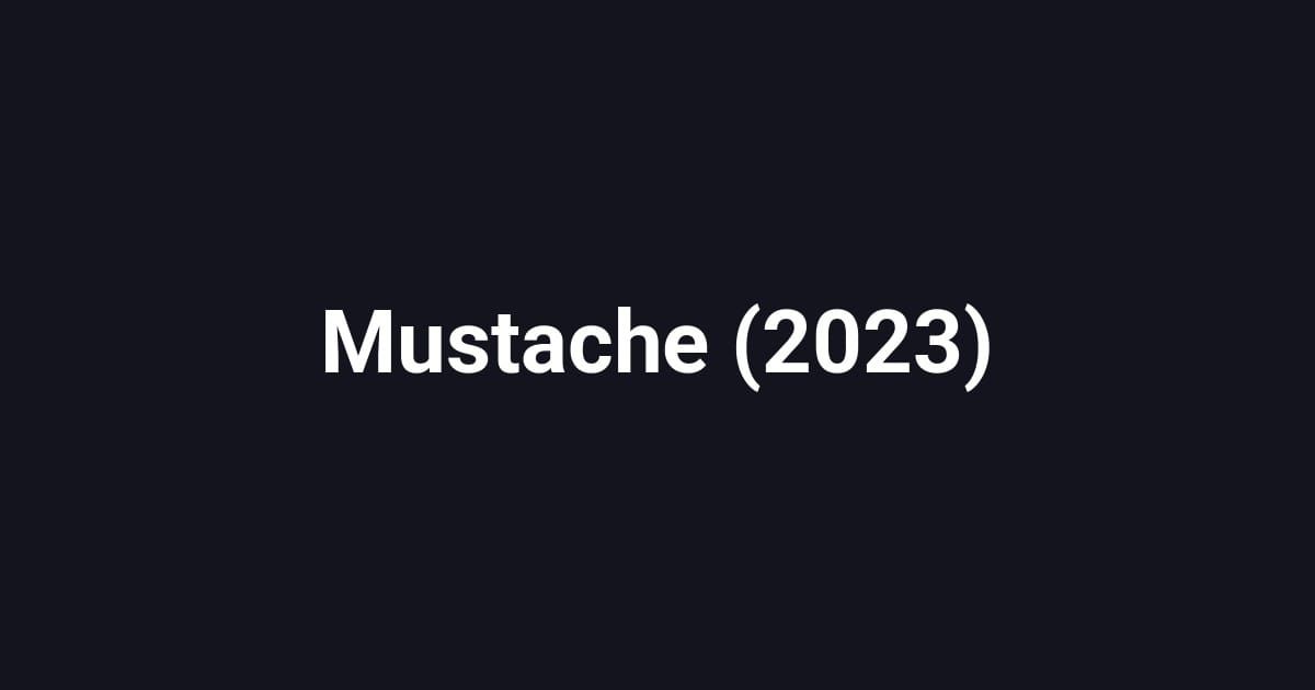 Mustache (2023)