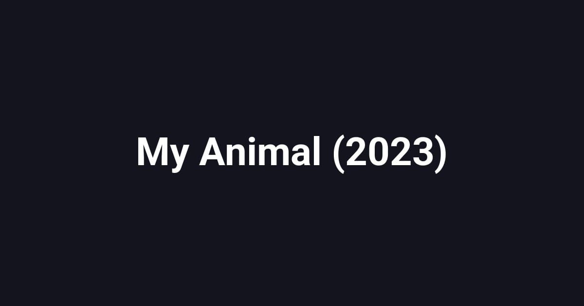 My Animal (2023)