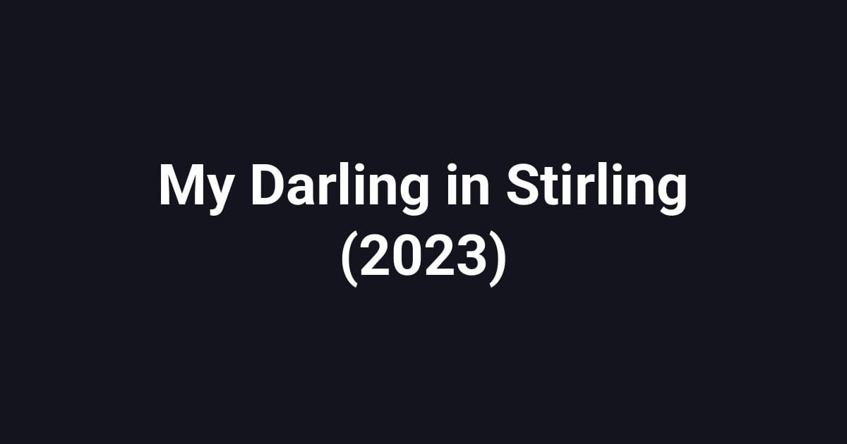 My Darling in Stirling (2023)