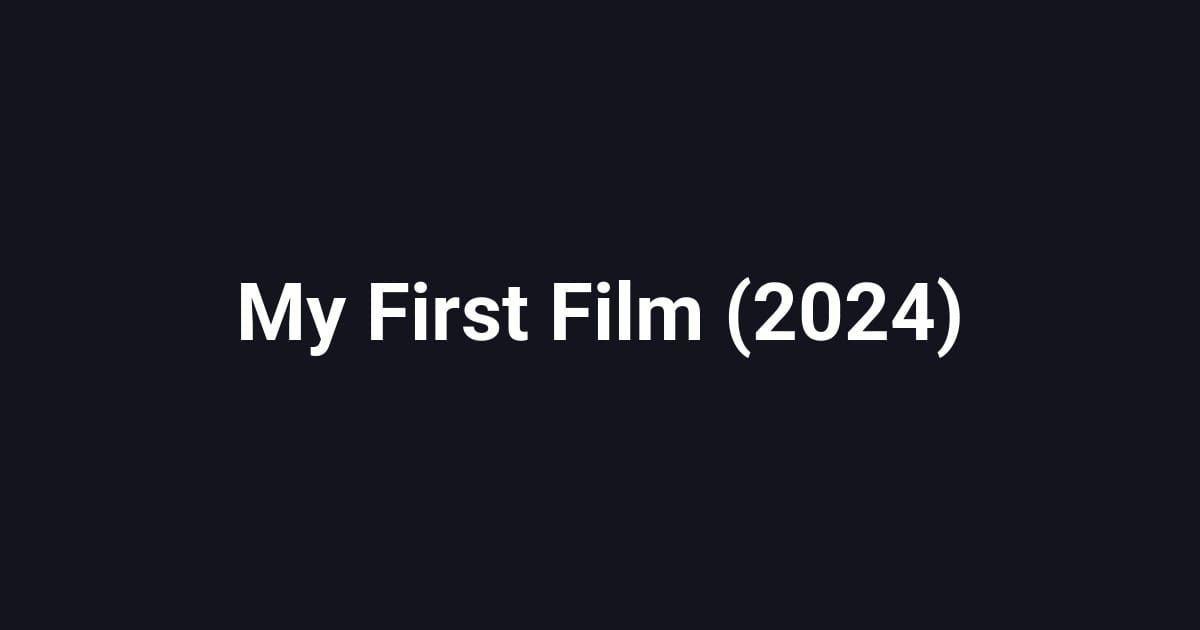 My First Film (2024)