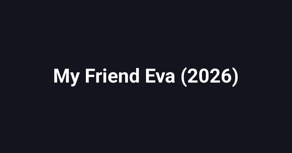 My Friend Eva (2026)