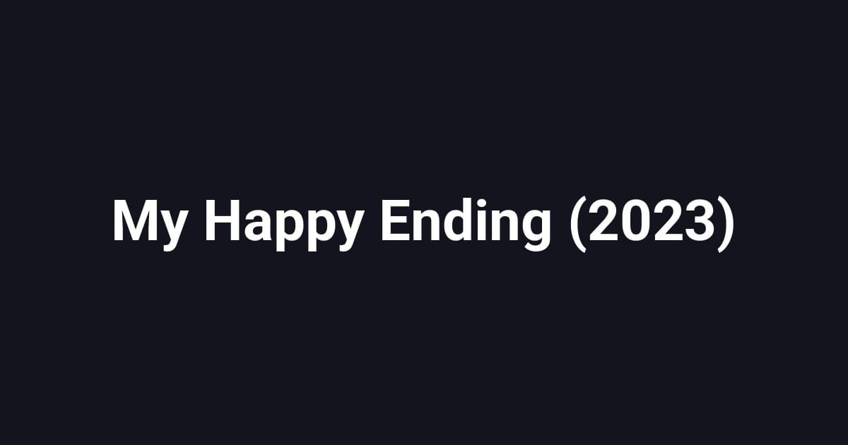 My Happy Ending (2023)