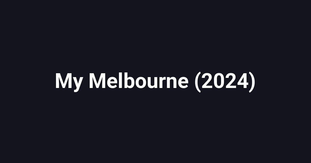 My Melbourne (2024)