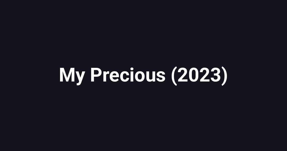 My Precious (2023)