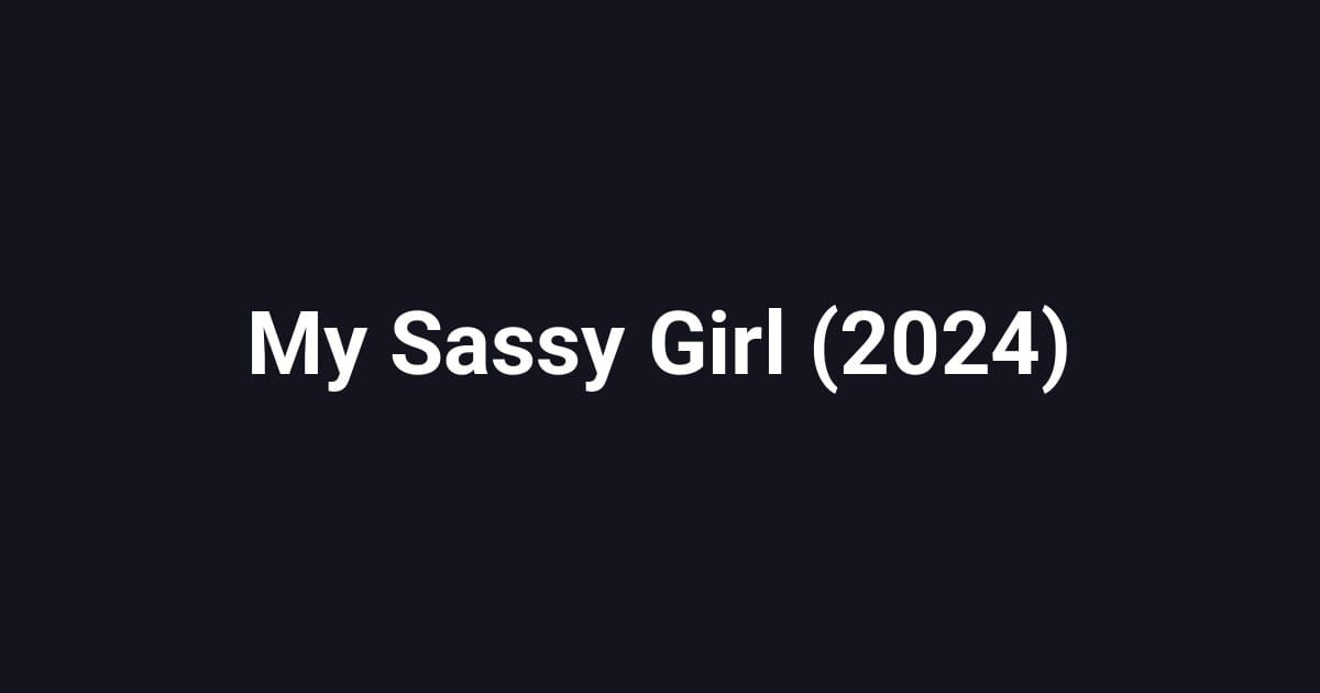 My Sassy Girl (2024)