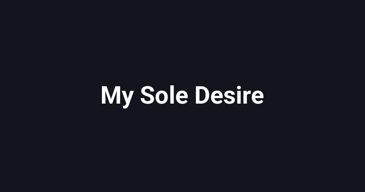 My Sole Desire