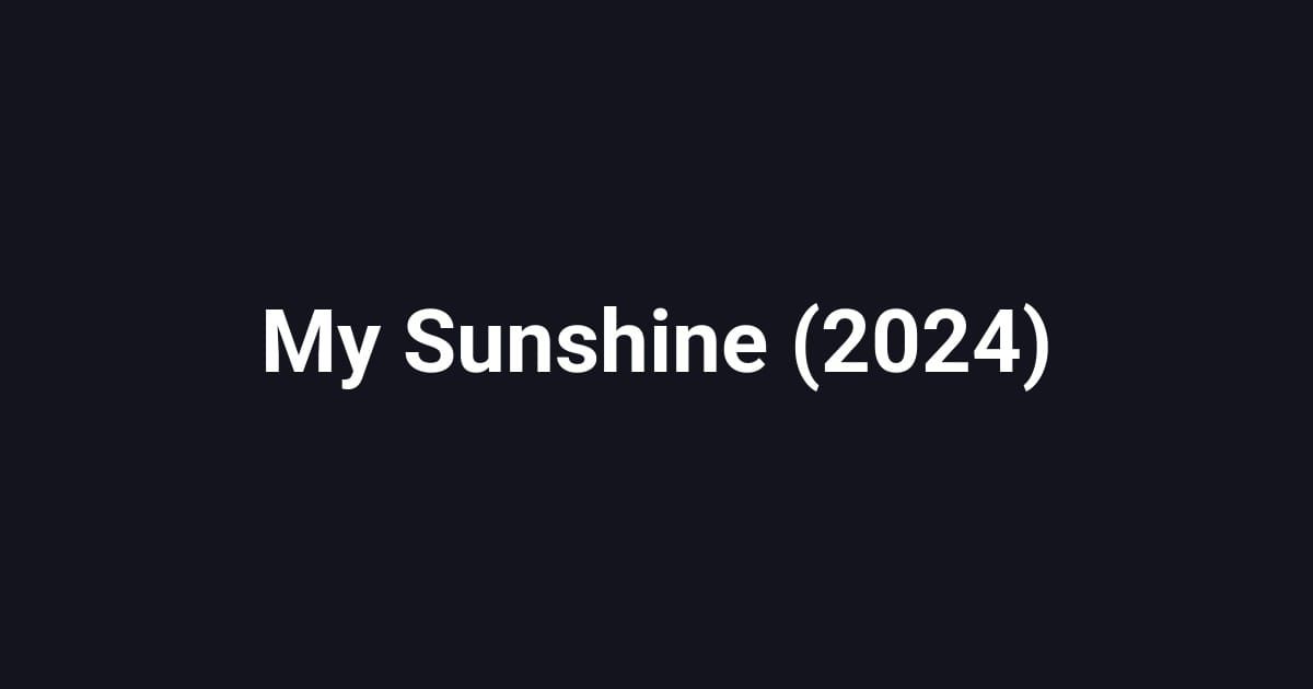 My Sunshine (2024)