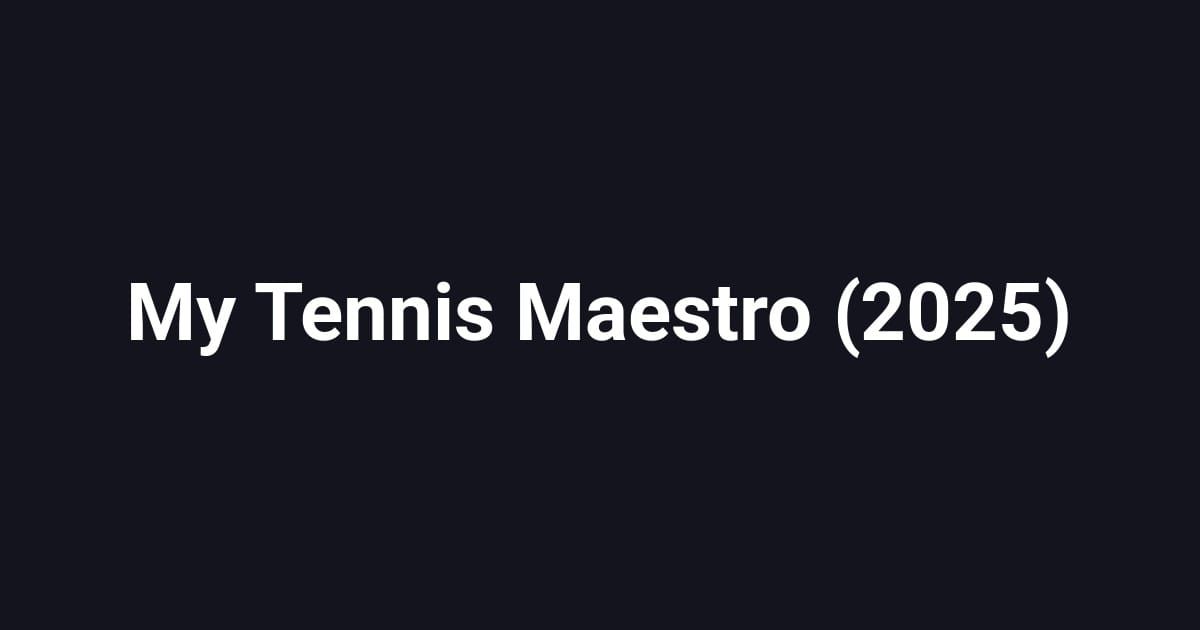 My Tennis Maestro (2025)