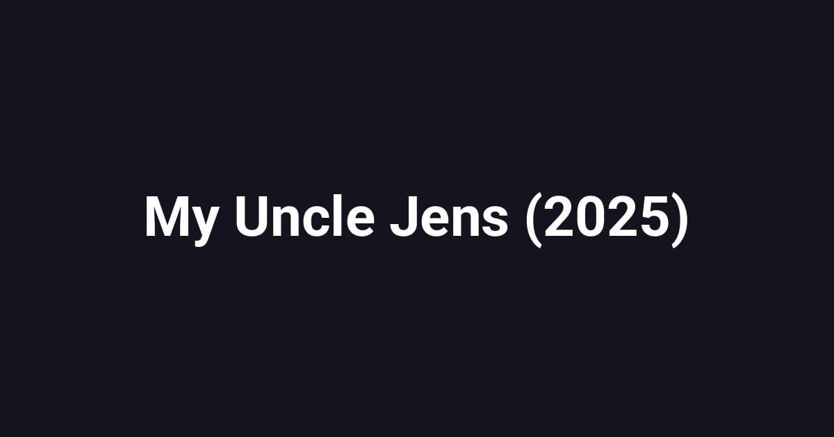 My Uncle Jens (2025)