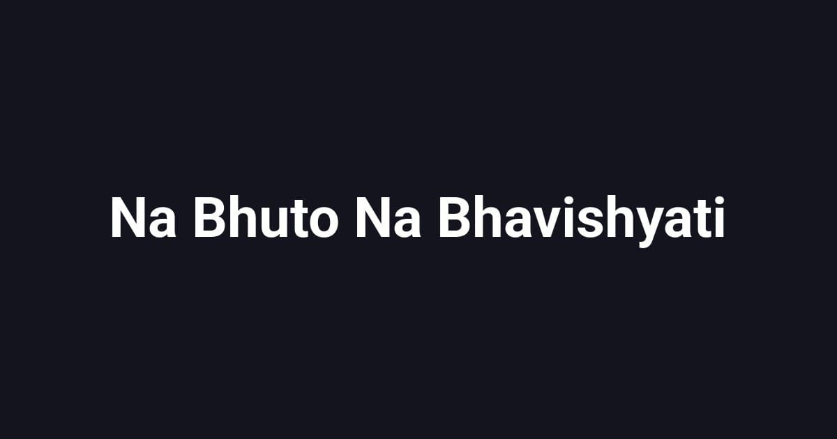 Na Bhuto Na Bhavishyati