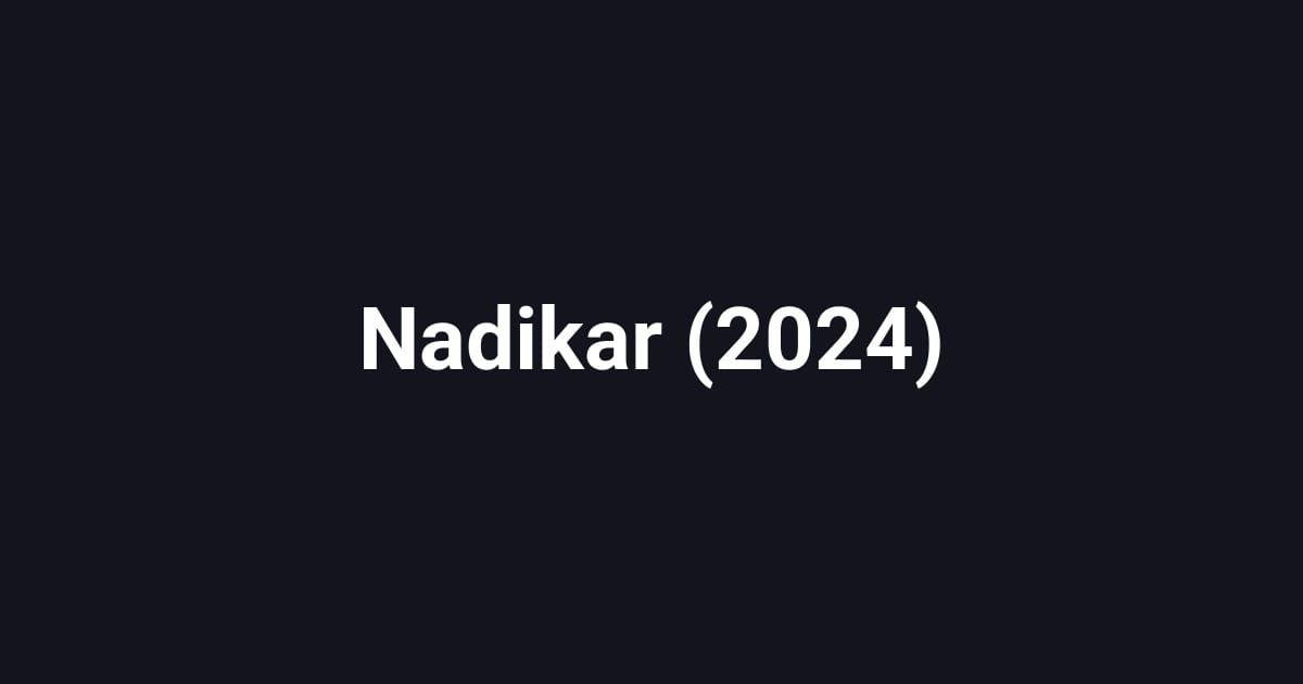 Nadikar (2024)