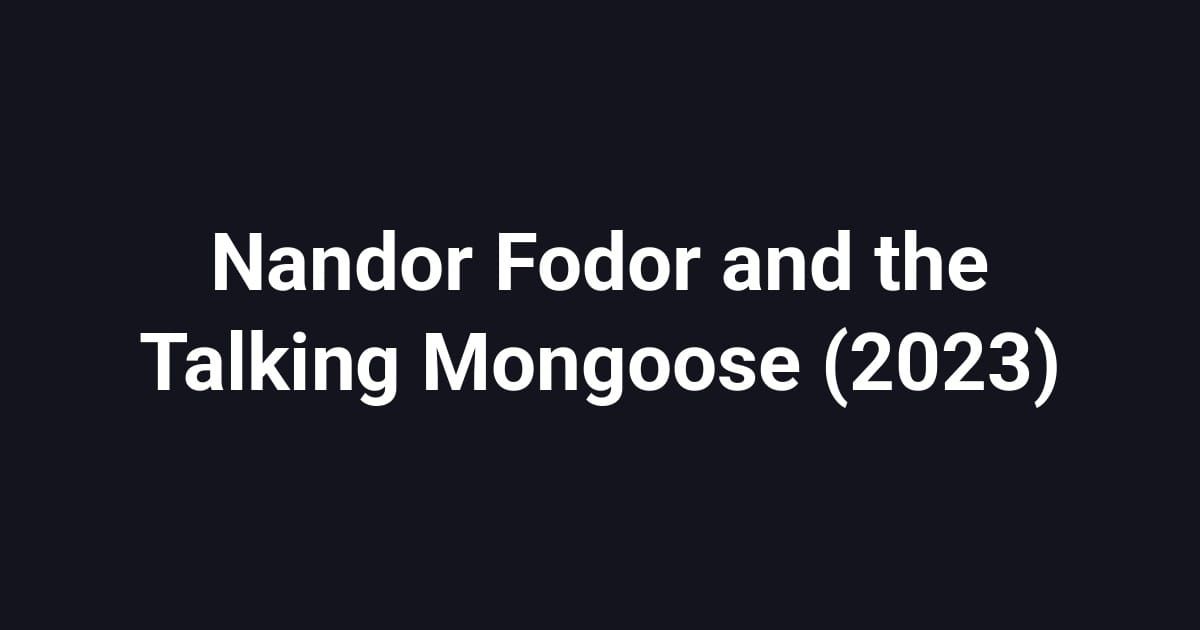 Nandor Fodor and the Talking Mongoose (2023)
