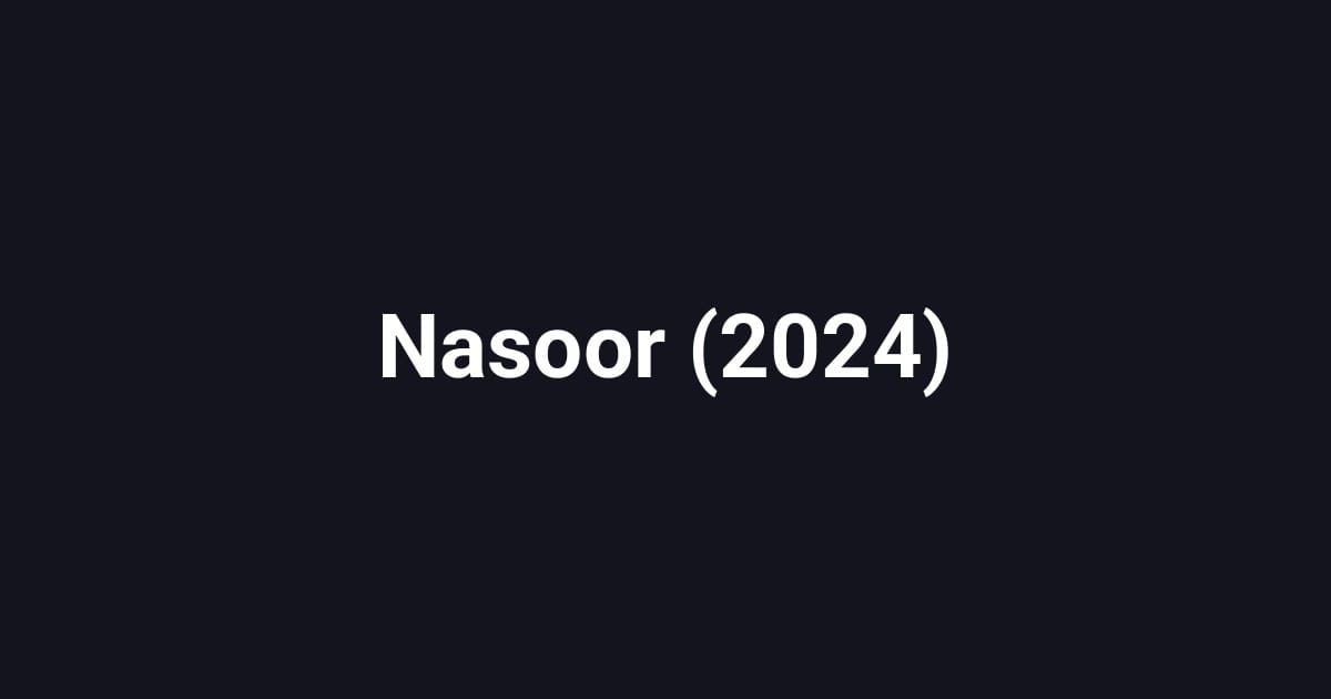 Nasoor (2024)