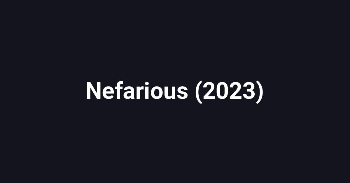 Nefarious (2023)