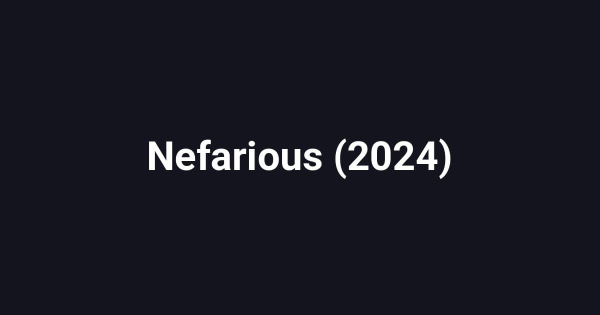 Nefarious (2024)