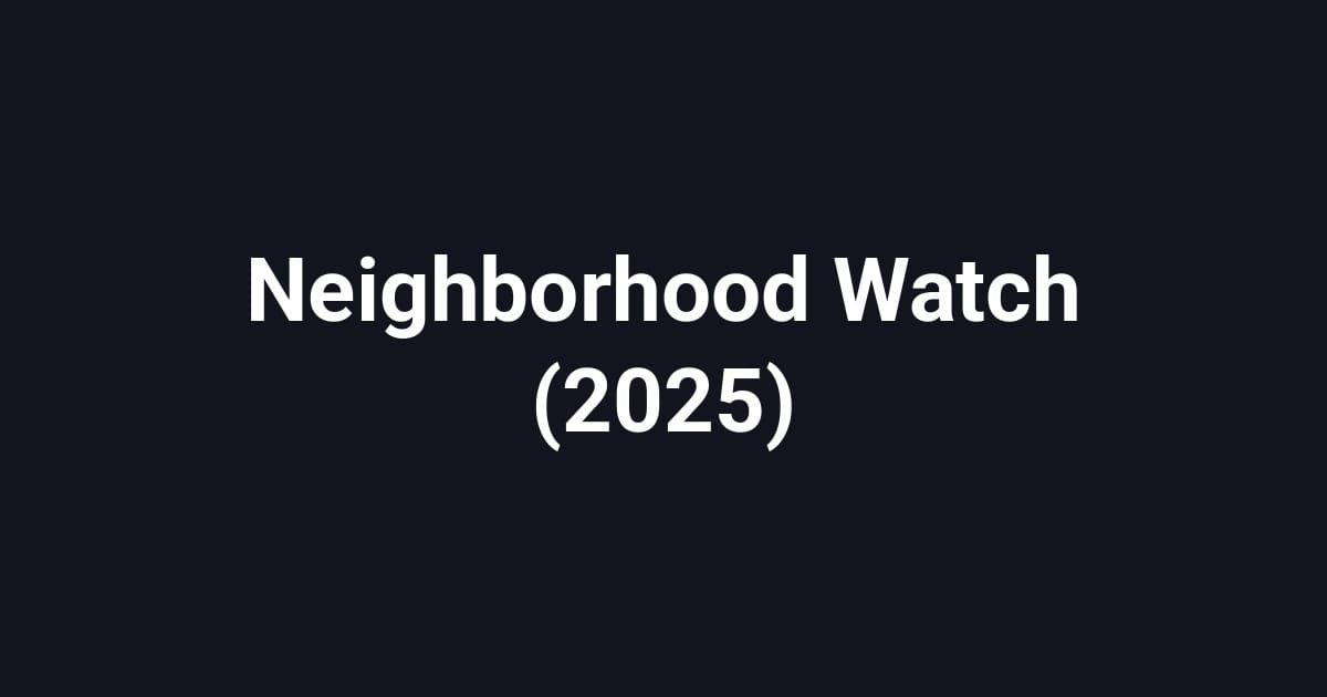 Neighborhood Watch (2025)
