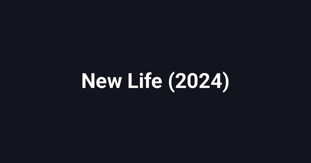 New Life (2024)