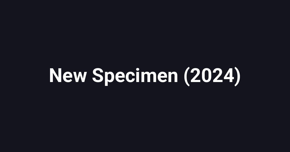 New Specimen (2024)