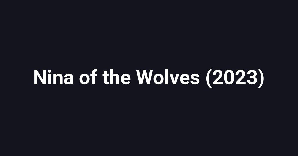 Nina of the Wolves (2023)