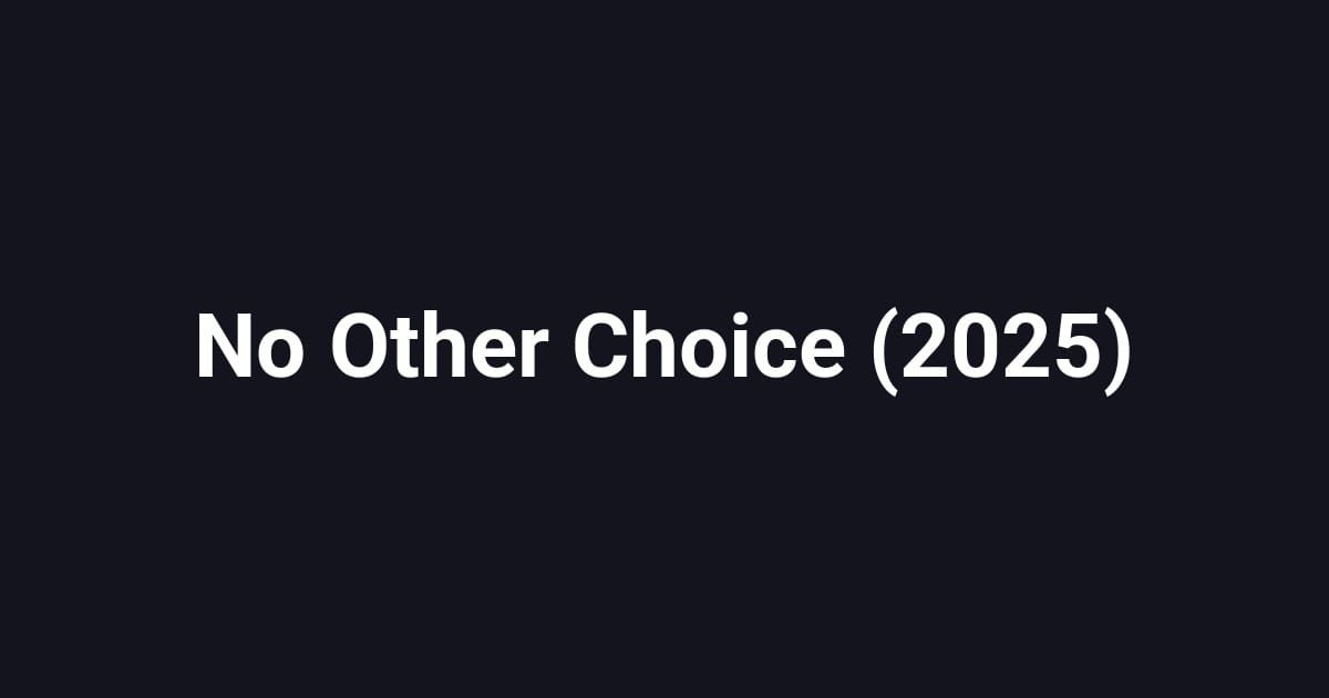 No Other Choice (2025)