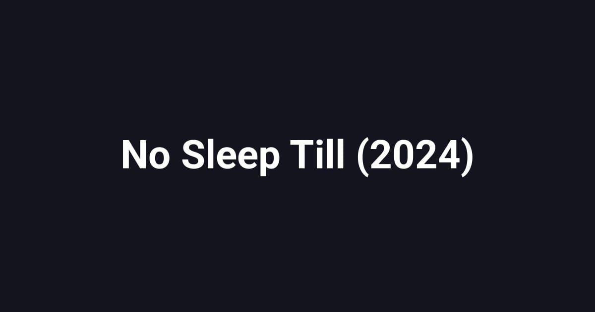 No Sleep Till (2024)