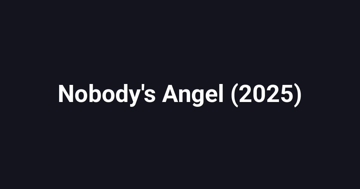 Nobody's Angel (2025)