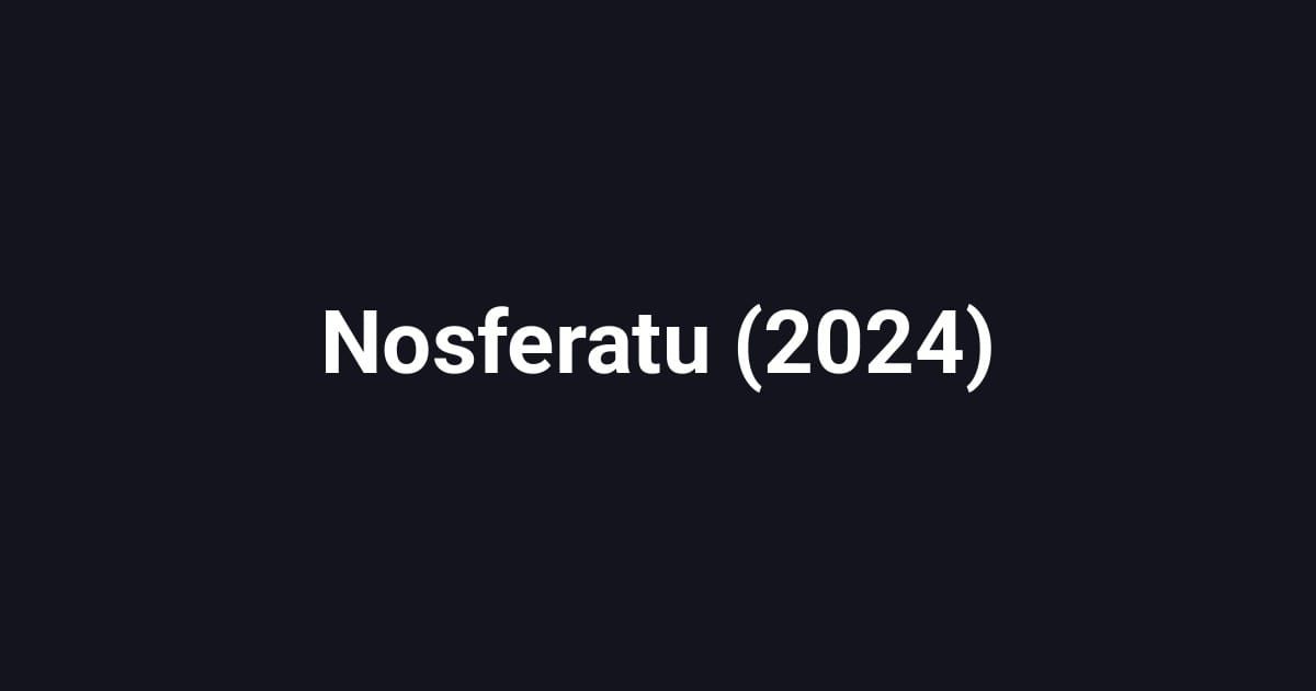 Nosferatu (2024)