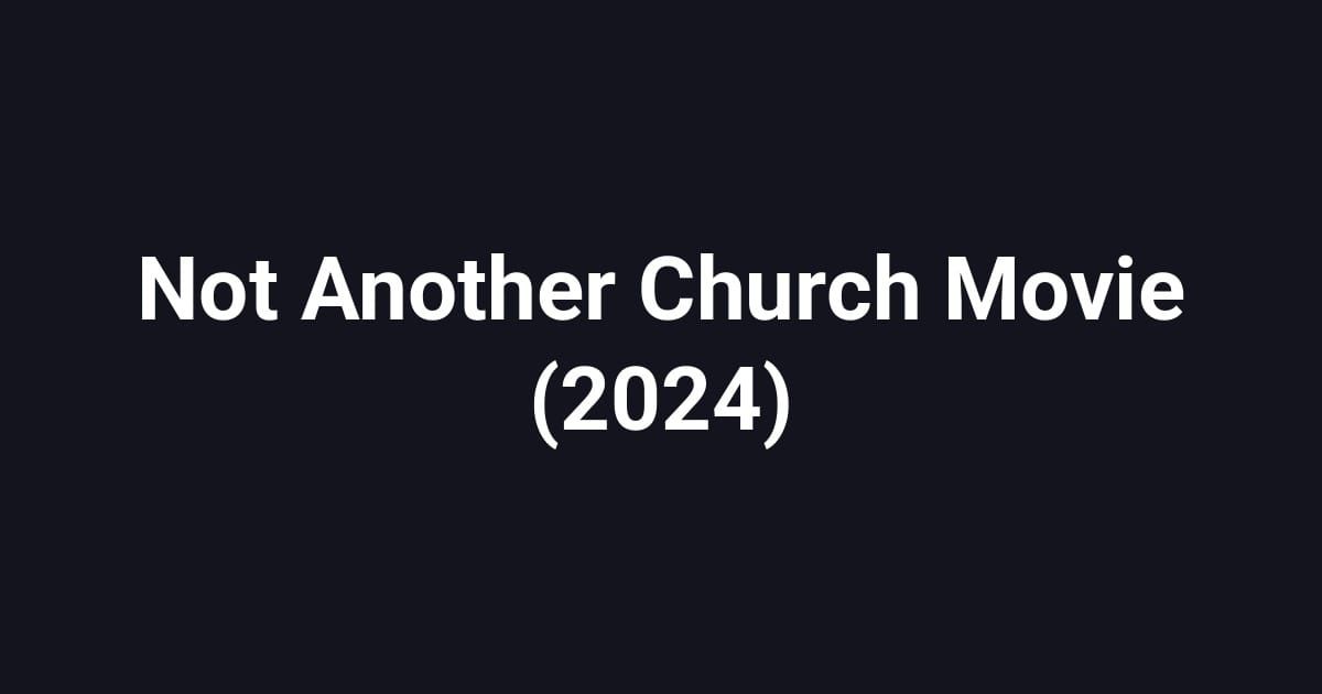 Not Another Church Movie (2024)