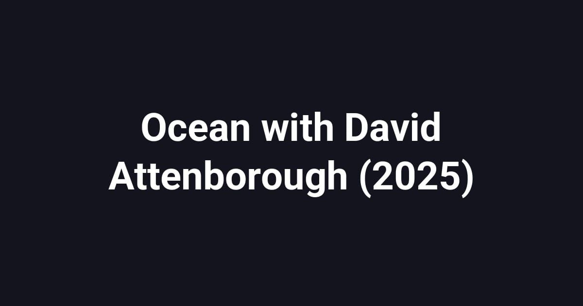 Ocean with David Attenborough (2025)