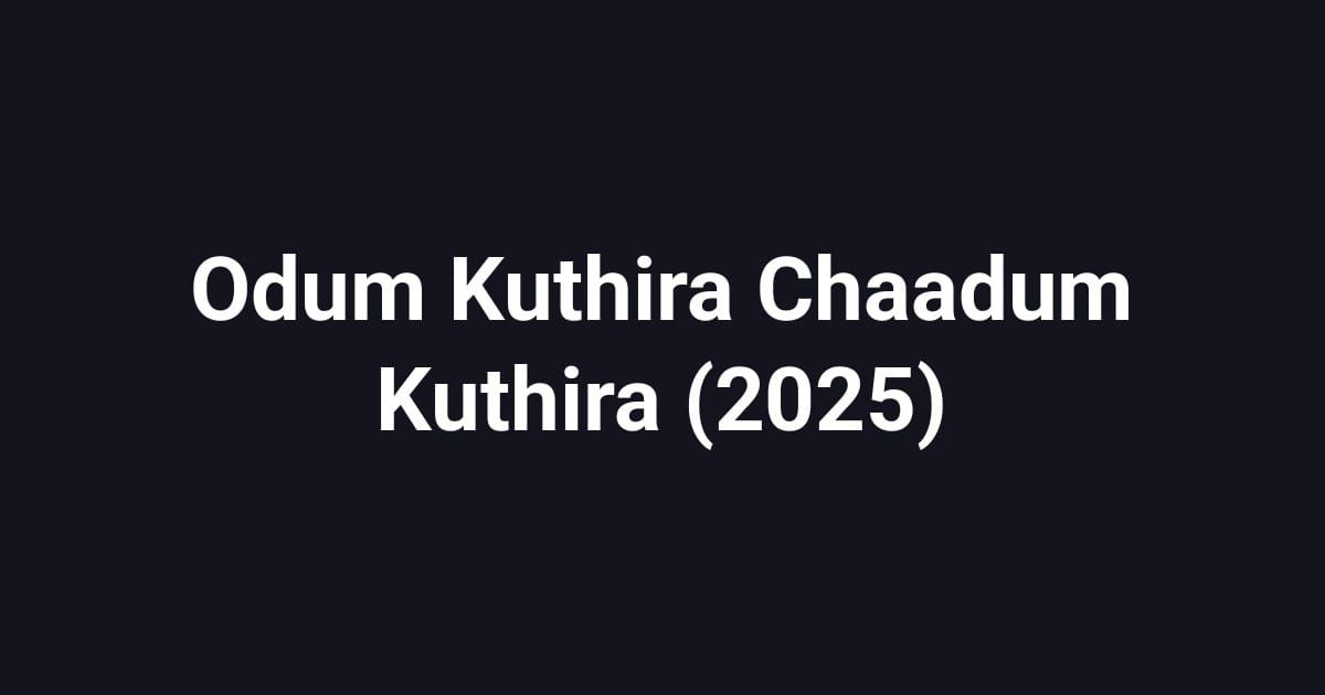 Odum Kuthira Chaadum Kuthira (2025)