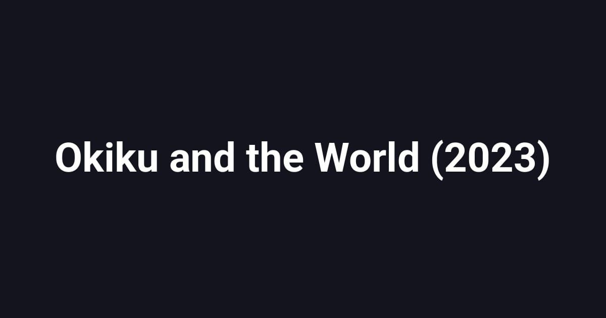 Okiku and the World (2023)