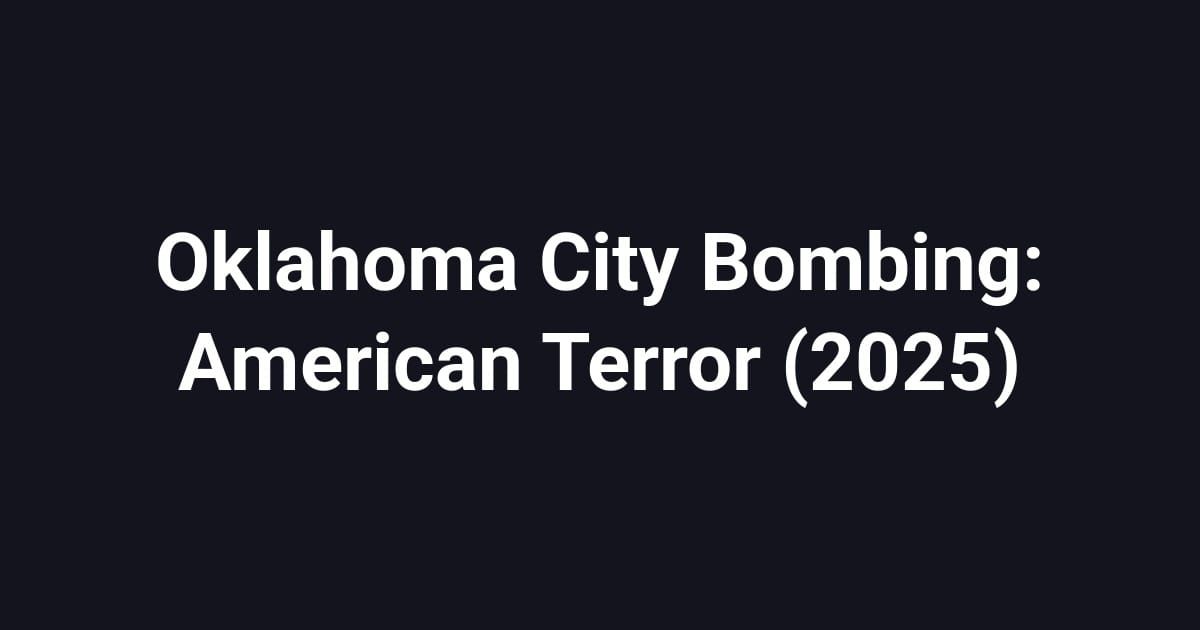 Oklahoma City Bombing: American Terror (2025)