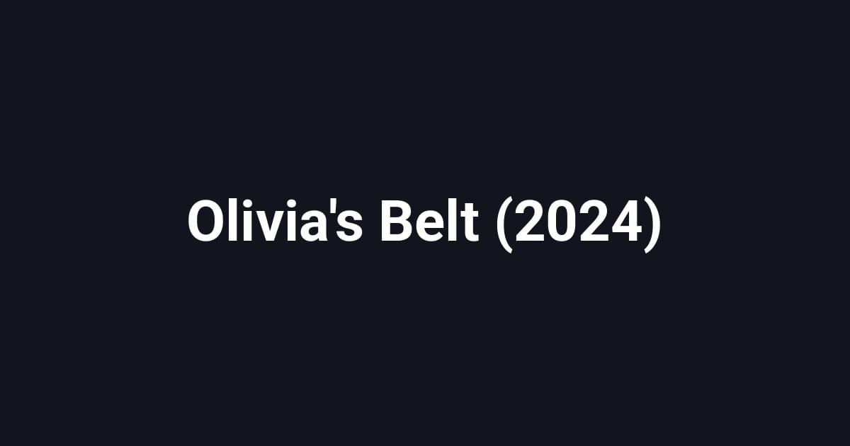 Olivia's Belt (2024)