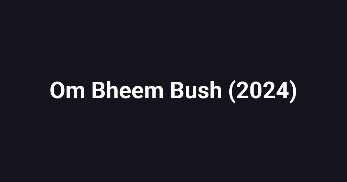 Om Bheem Bush (2024)