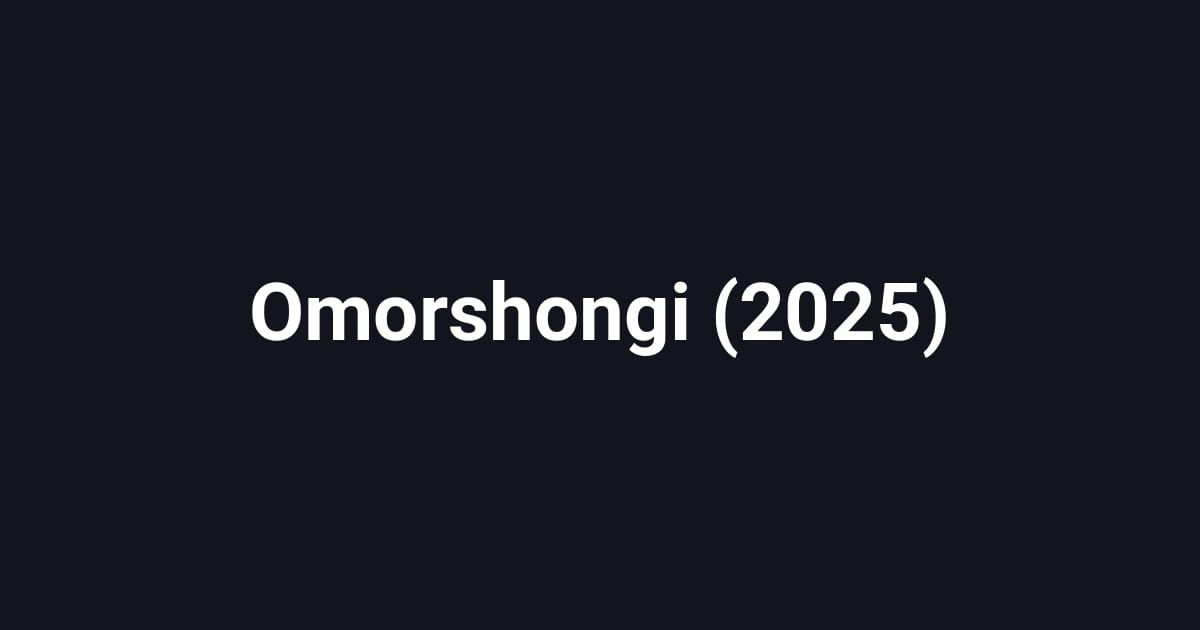 Omorshongi (2025)