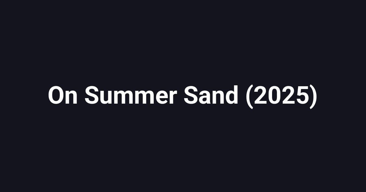 On Summer Sand (2025)