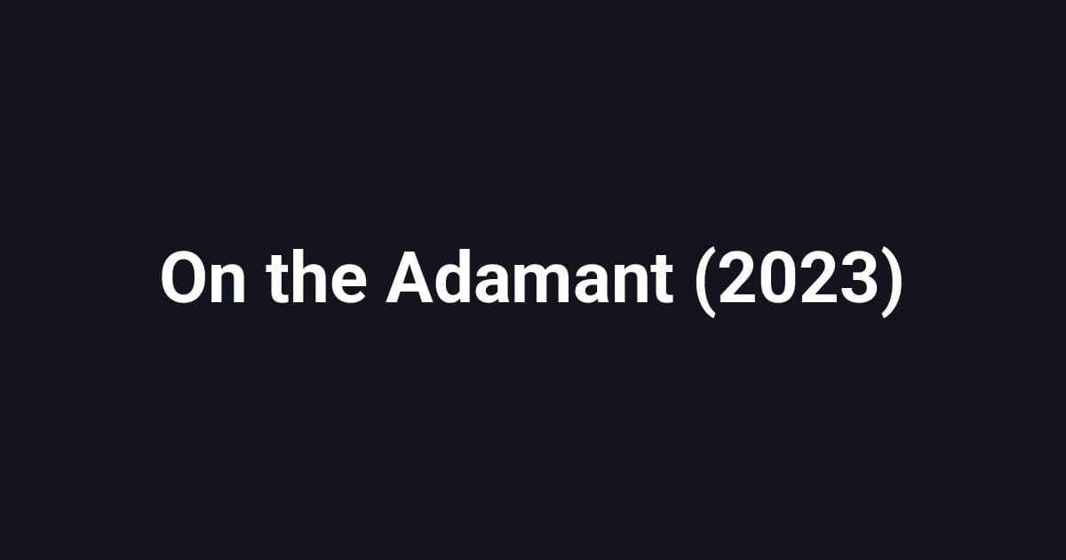 On the Adamant (2023)