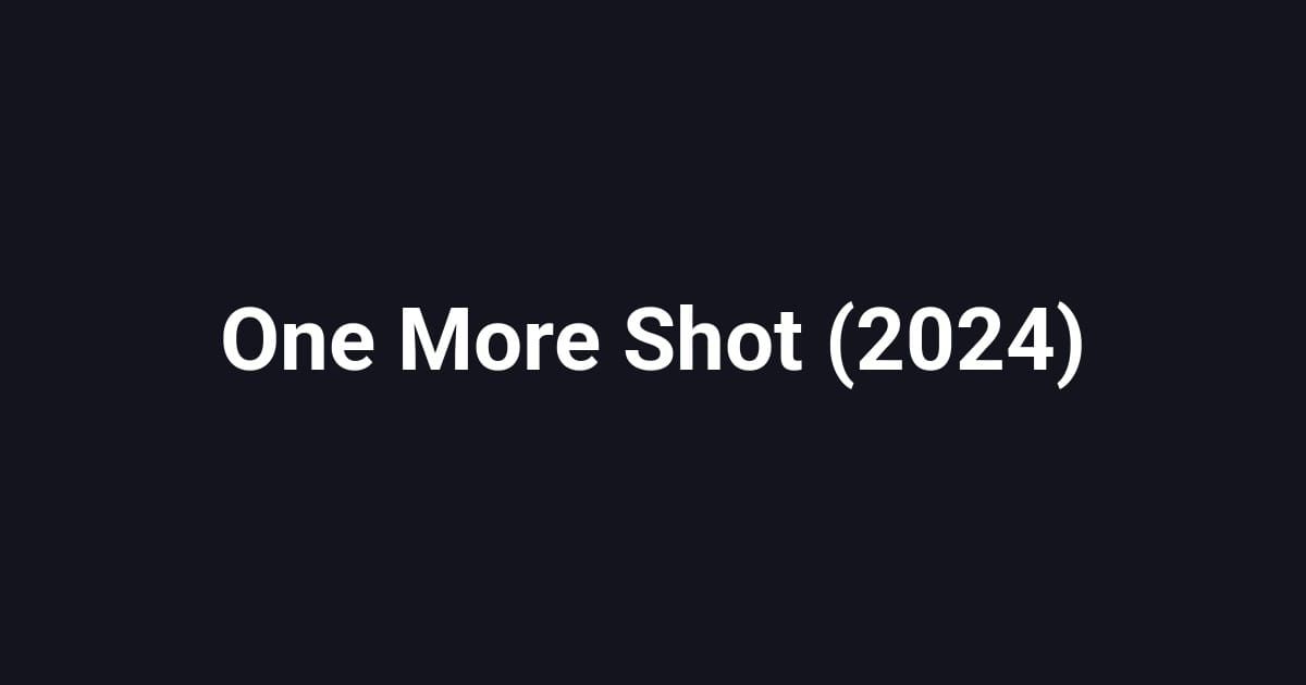 One More Shot (2024)