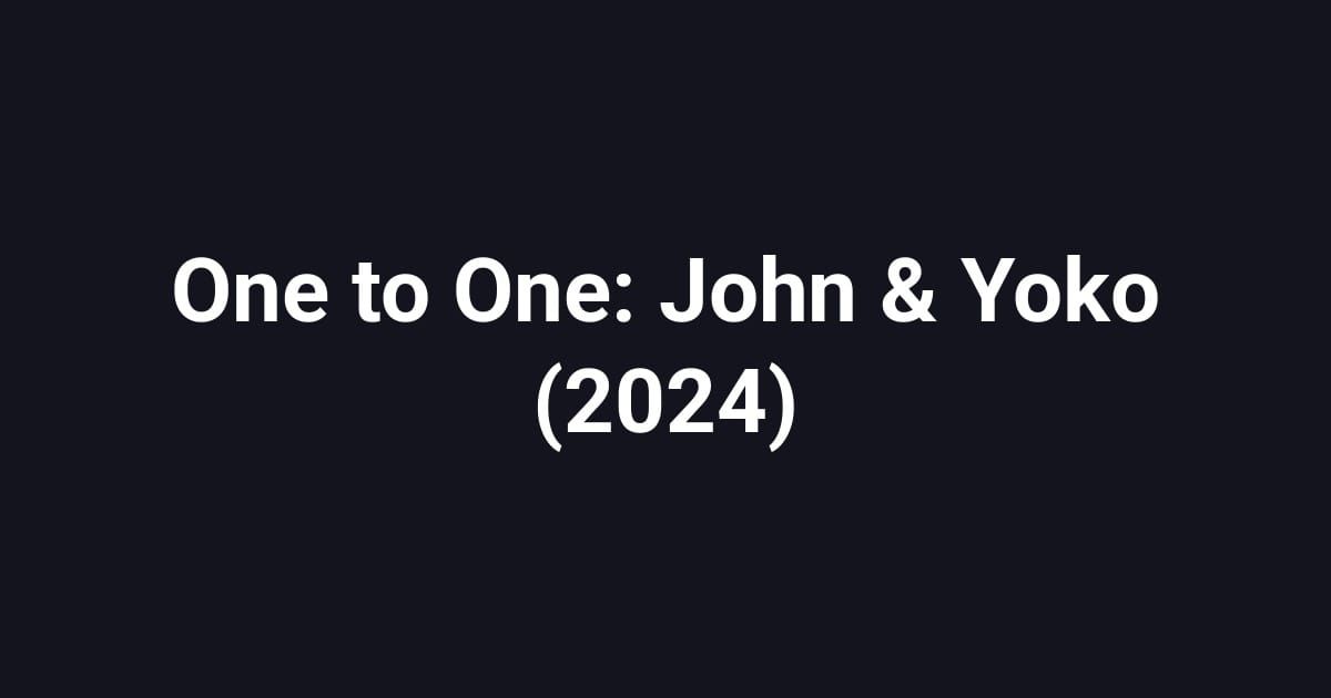 One to One: John & Yoko (2024)