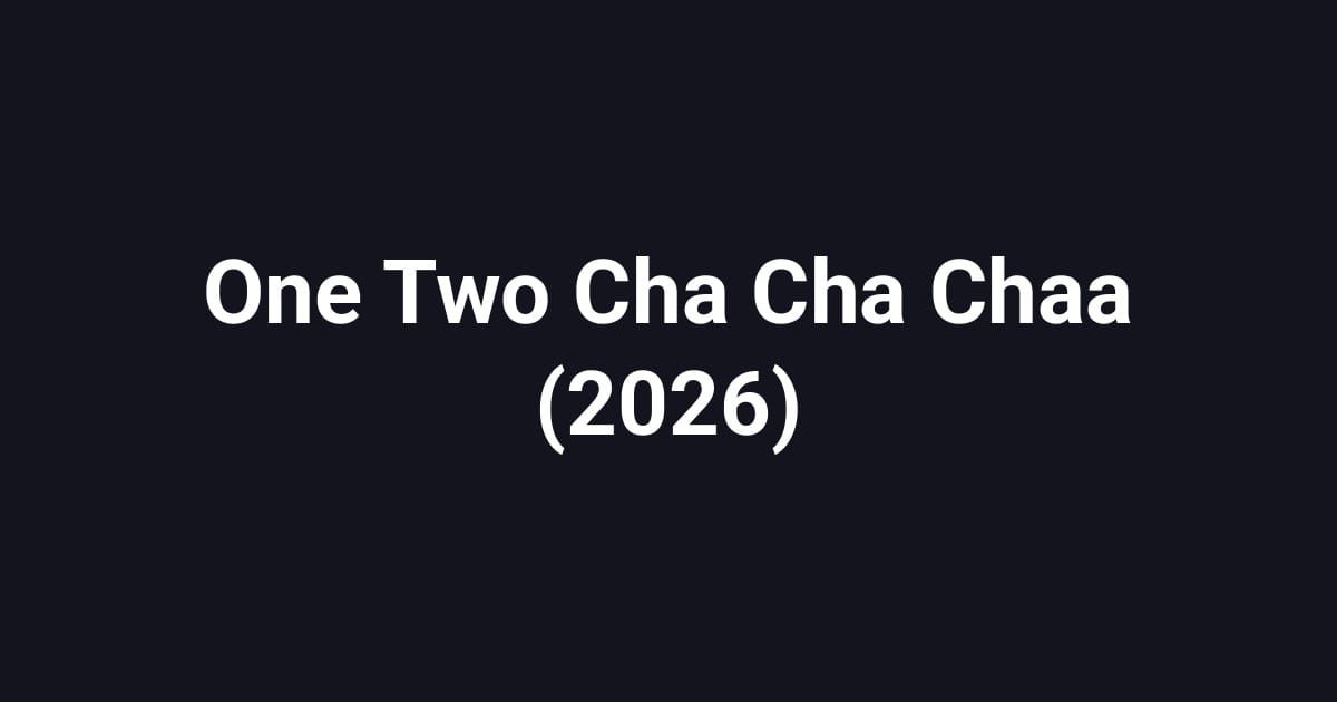 One Two Cha Cha Chaa (2026)